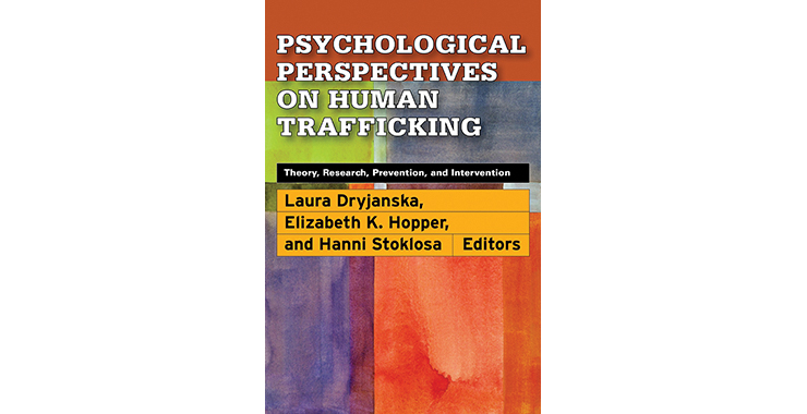 How Psychologists Are Working to Eradicate Human Trafficking – Psychology  Benefits Society