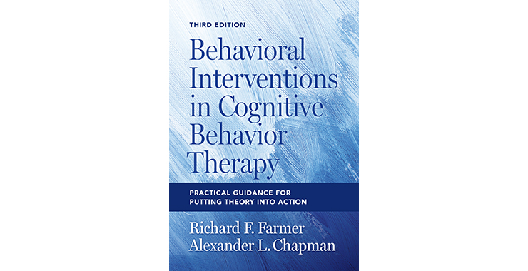 Behavioral Interventions In Cognitive Behavior Therapy, Third Edition