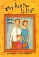 Why Are You So Sad?: A Child’s Book About Parental Depression