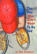 The Boy Who Didn’t Want to Be Sad