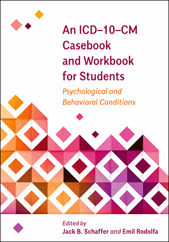 An Icd 10 Cm Casebook And Workbook For Students Psychological And Behavioral Conditions