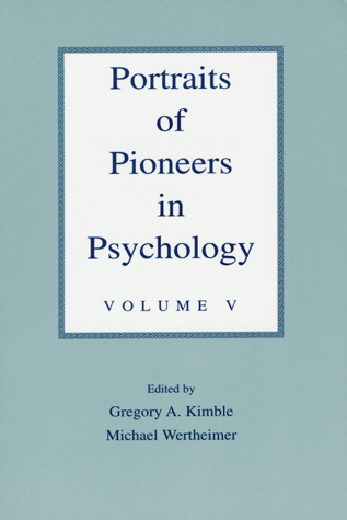 Portraits of Pioneers in Psychology, Volume V