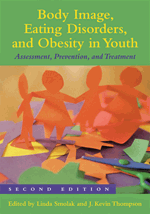 Body Image, Eating Disorders, and Obesity in Youth: Assessment ...