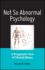 Not So Abnormal Psychology A Pragmatic View Of Mental Illness - 