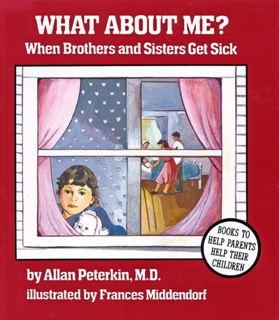 What About Me? When Brothers and Sisters Get Sick