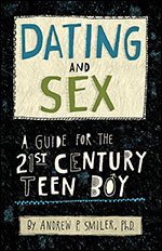 Boys Xxnx - Dating and Sex: A Guide for the 21st Century Teen Boy