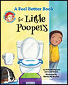 A Feel Better Book for Little Poopers